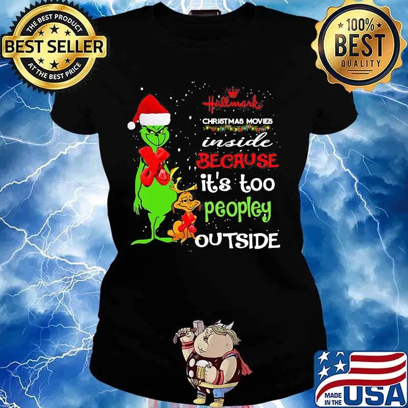 Hallwark Christmas Movies Inside Because It's Too Peopley Outside Xmas Shirt Ladies tee