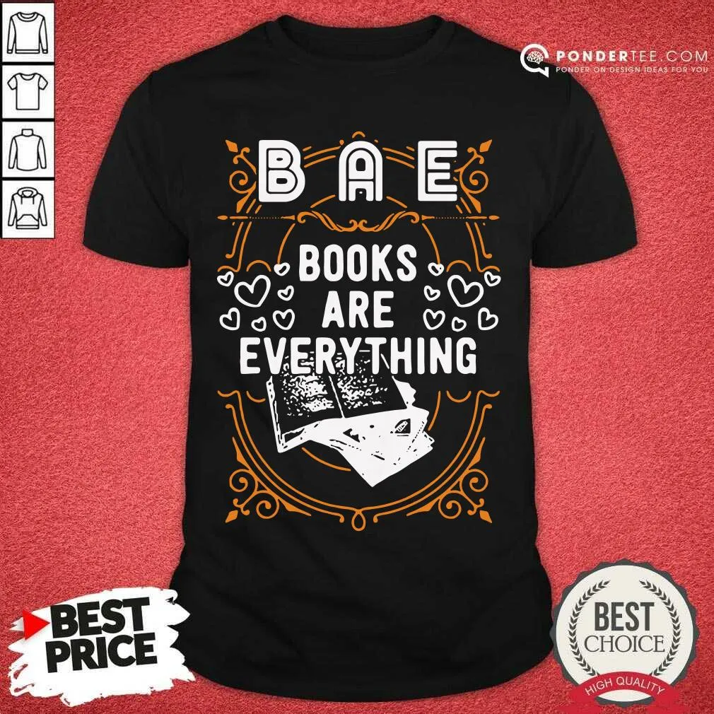 Happy BAE Books Are Everything Shirt