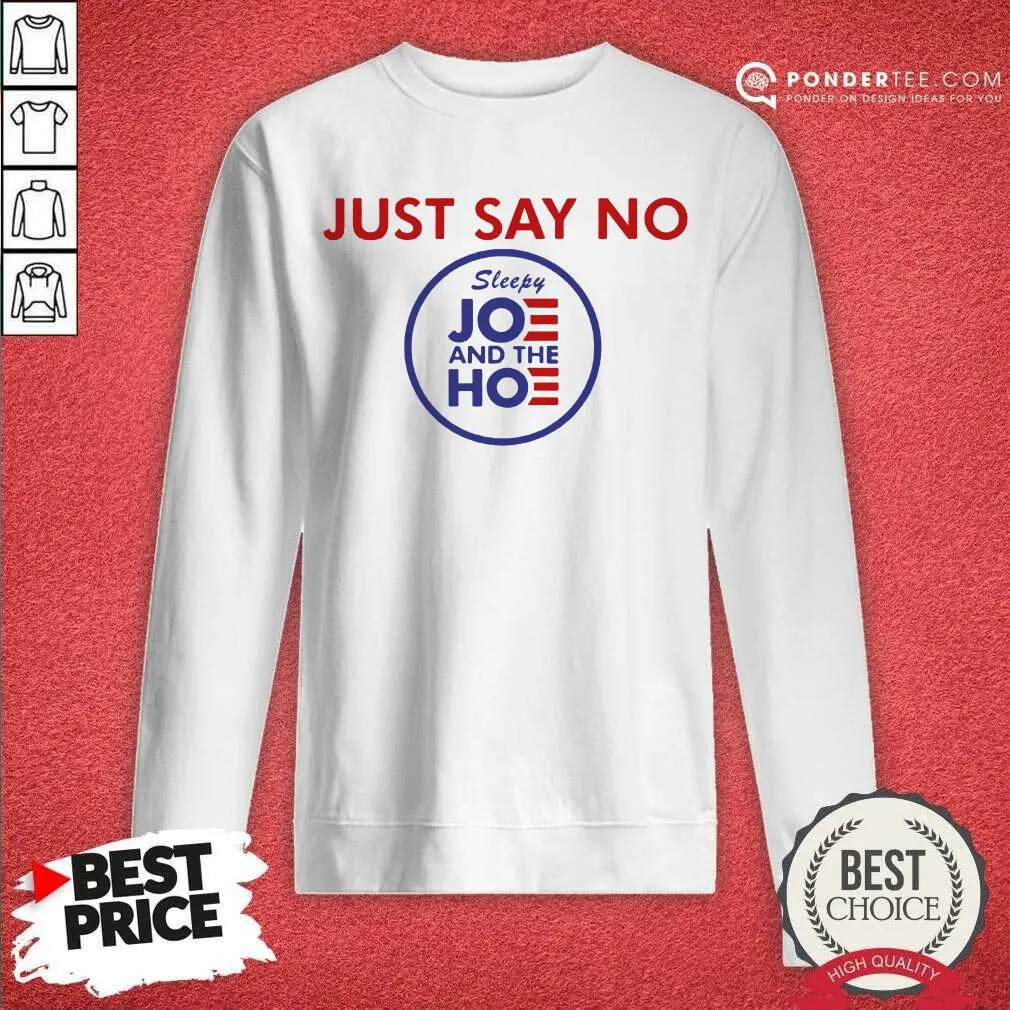 Happy Just Say No Sleepy Joe And Hoe Shirt - Image 4