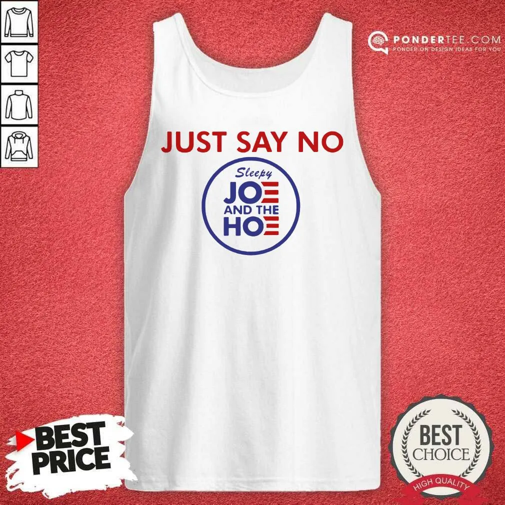 Happy Just Say No Sleepy Joe And Hoe Shirt - Image 2