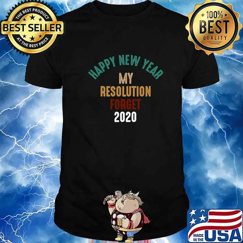 Happy New Years My Resolution Forget 2020 Holiday Vintage Shirt