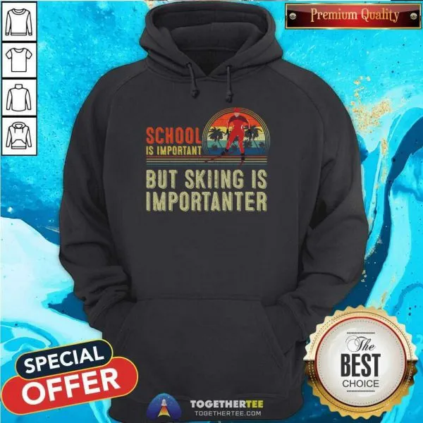 Happy School Is Important But Skiing Is Importanter T-Shirt - Image 5