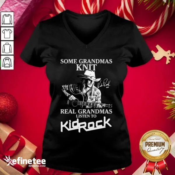 Happy Some Grandmas Knit Real Grandmas Listen To Kid Rock Signature Shirt - Image 2
