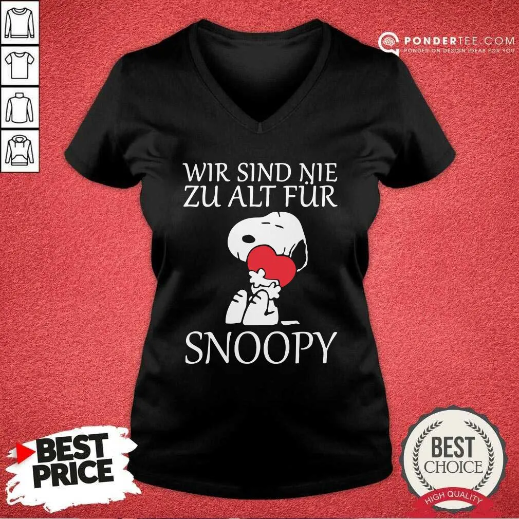 Happy Wir Sind Nie Zu Alt Fur Snoopy Shirt - Image 3