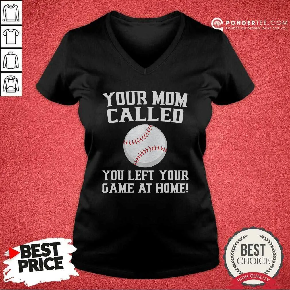 Happy Your Mom Called You Left Your Game At Home Baseball Shirt - Image 3