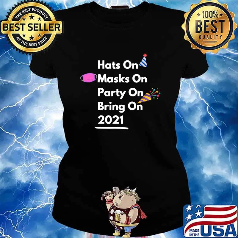 Hats On Masks On Party On Bring On 2021 Shirt Ladies tee