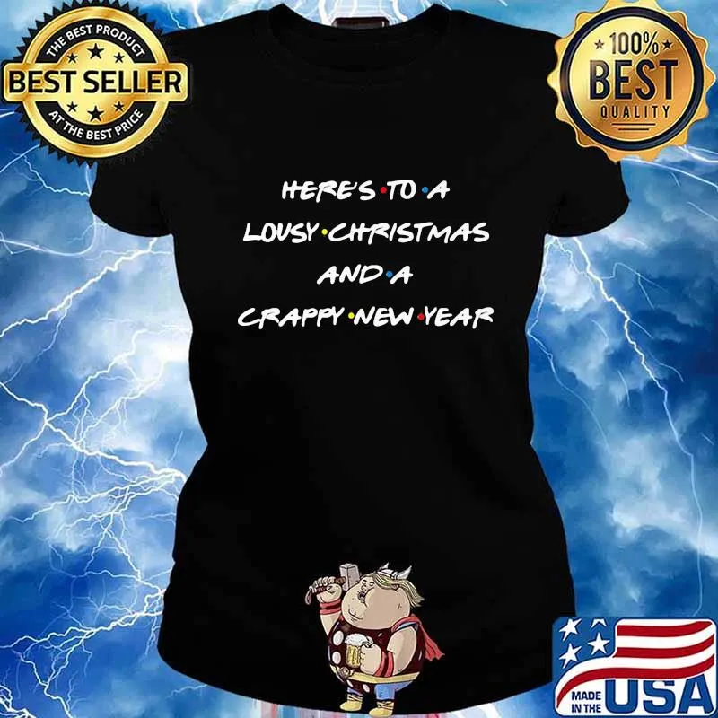 Here’s To A Lovsy Christmas And A Crappy New Year Quote Shirt Ladies tee