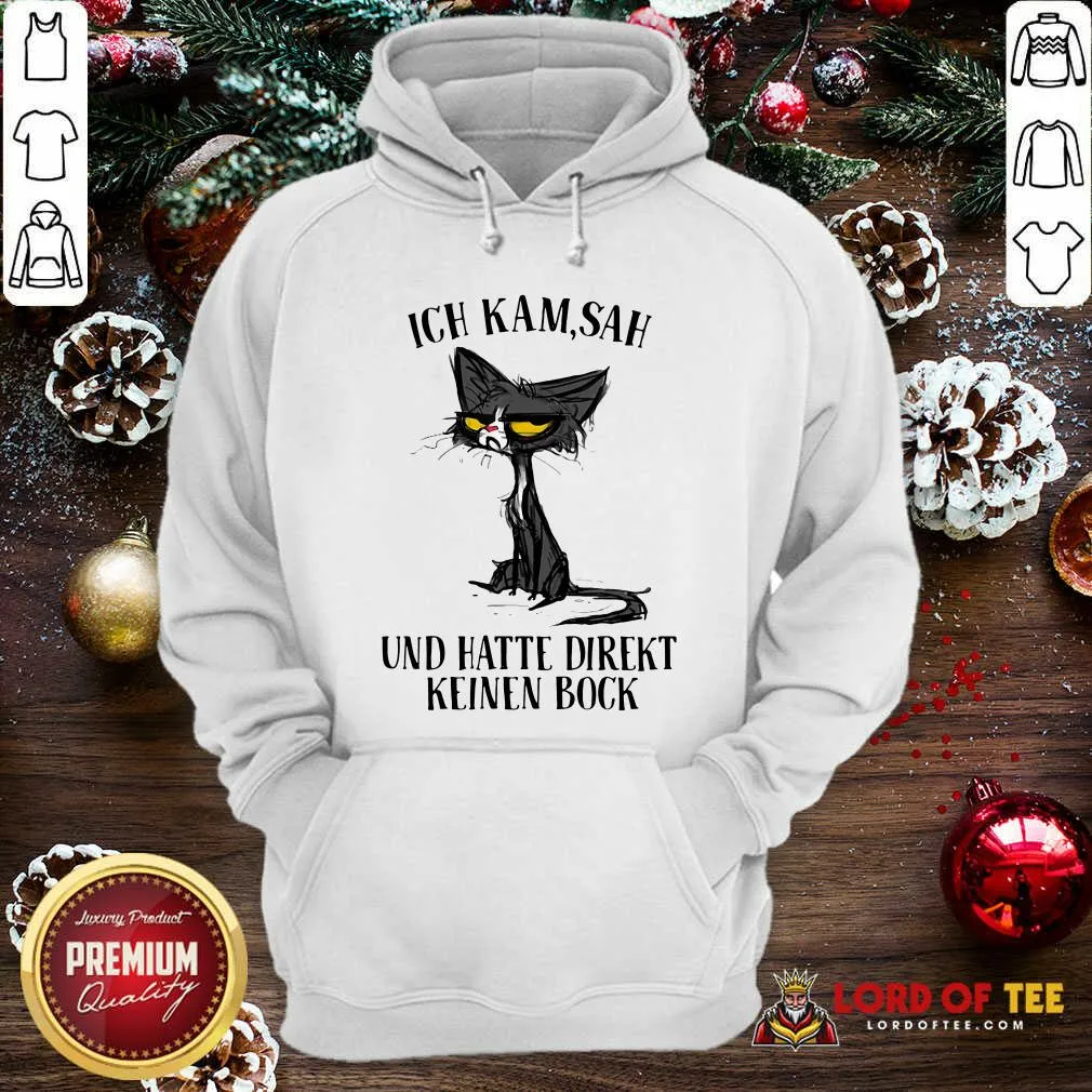 Hot Black Cat Ich Kam Sah Und Hatte Direkt Keinen Bock Shirt - Image 2