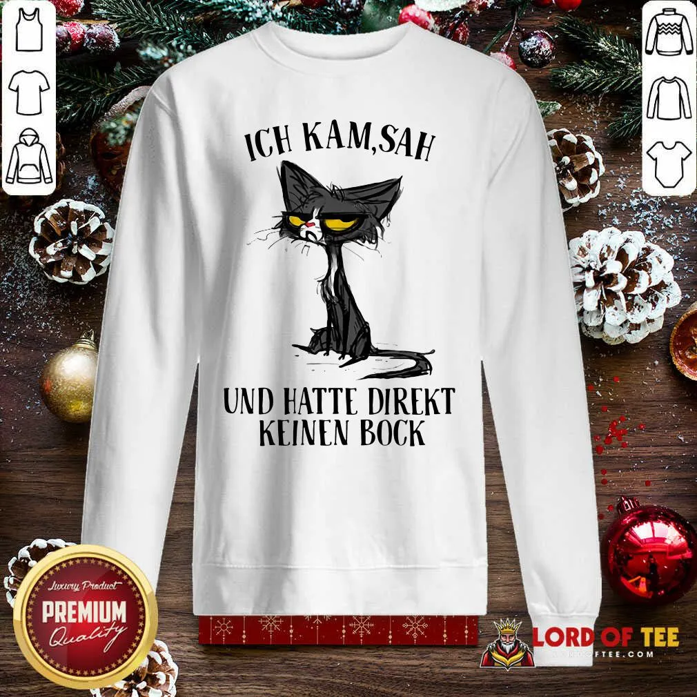 Hot Black Cat Ich Kam Sah Und Hatte Direkt Keinen Bock Shirt - Image 5