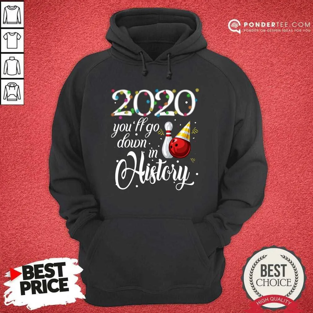 Hot Bowling 2020 Youll Go Down In History Ugly Christmas Shirt - Image 4