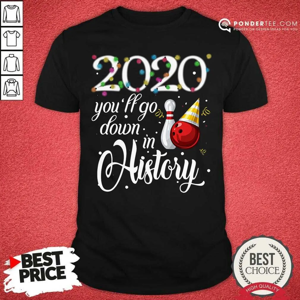 Hot Bowling 2020 Youll Go Down In History Ugly Christmas Shirt