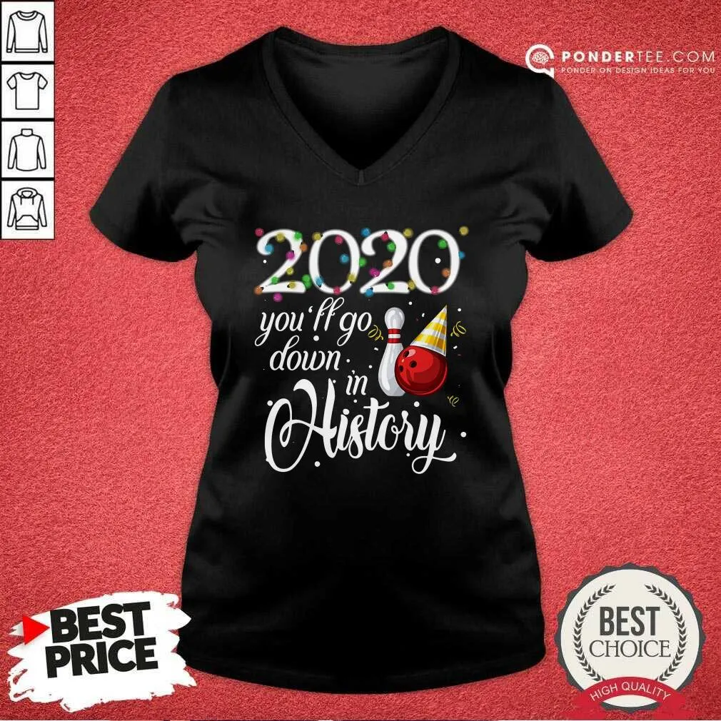 Hot Bowling 2020 Youll Go Down In History Ugly Christmas Shirt - Image 5