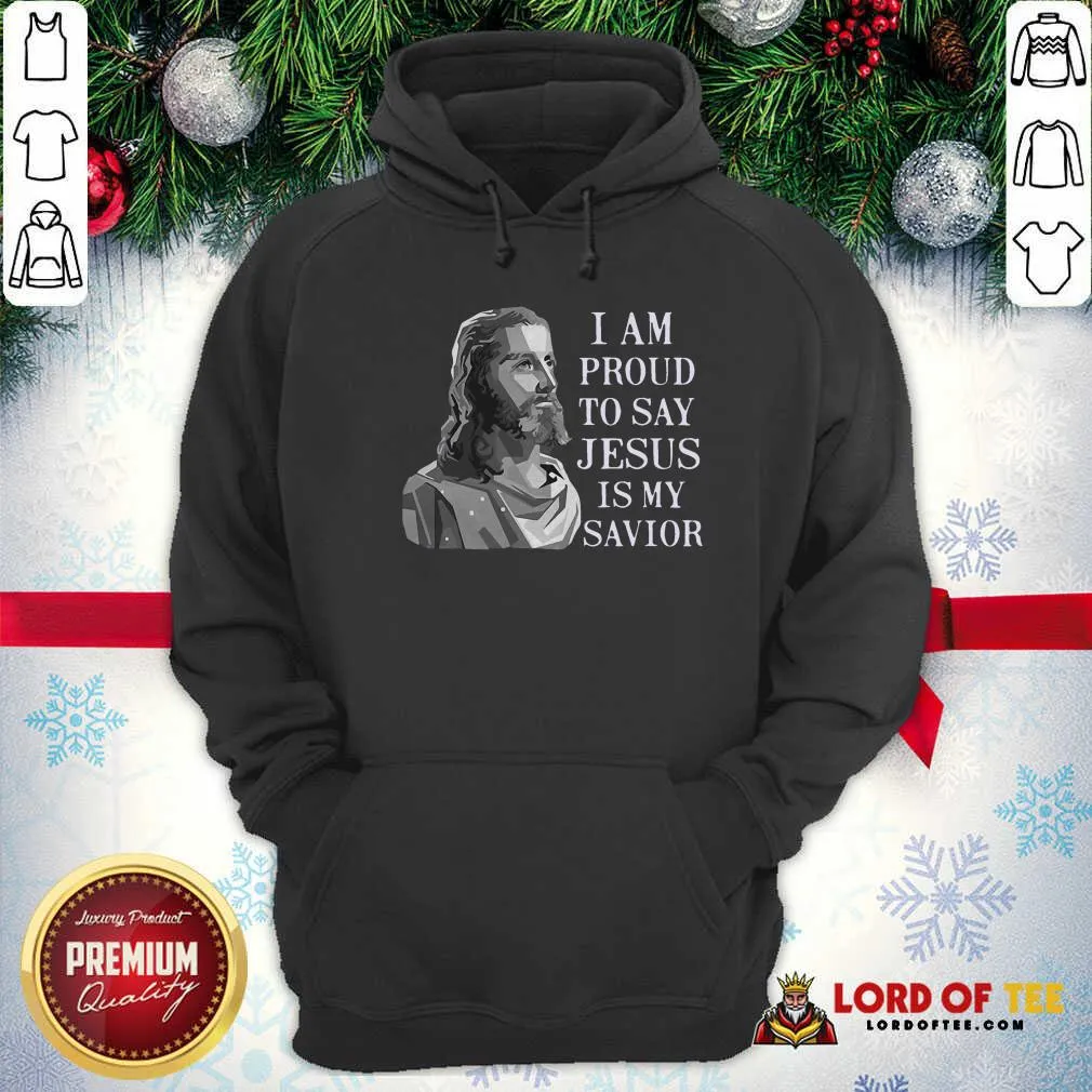 Hot I Am Proud To Say Jesus Is My Savior Shirt - Image 5