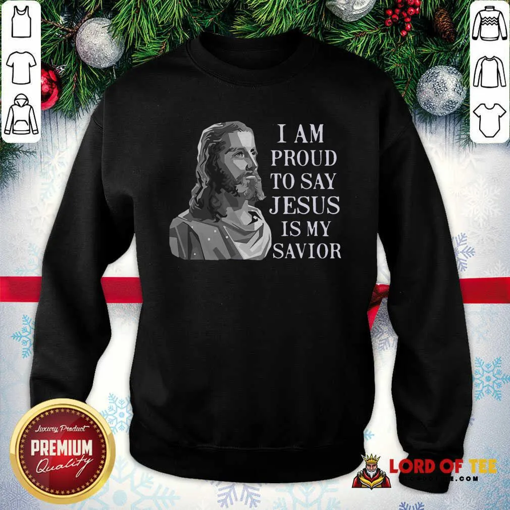 Hot I Am Proud To Say Jesus Is My Savior Shirt - Image 4