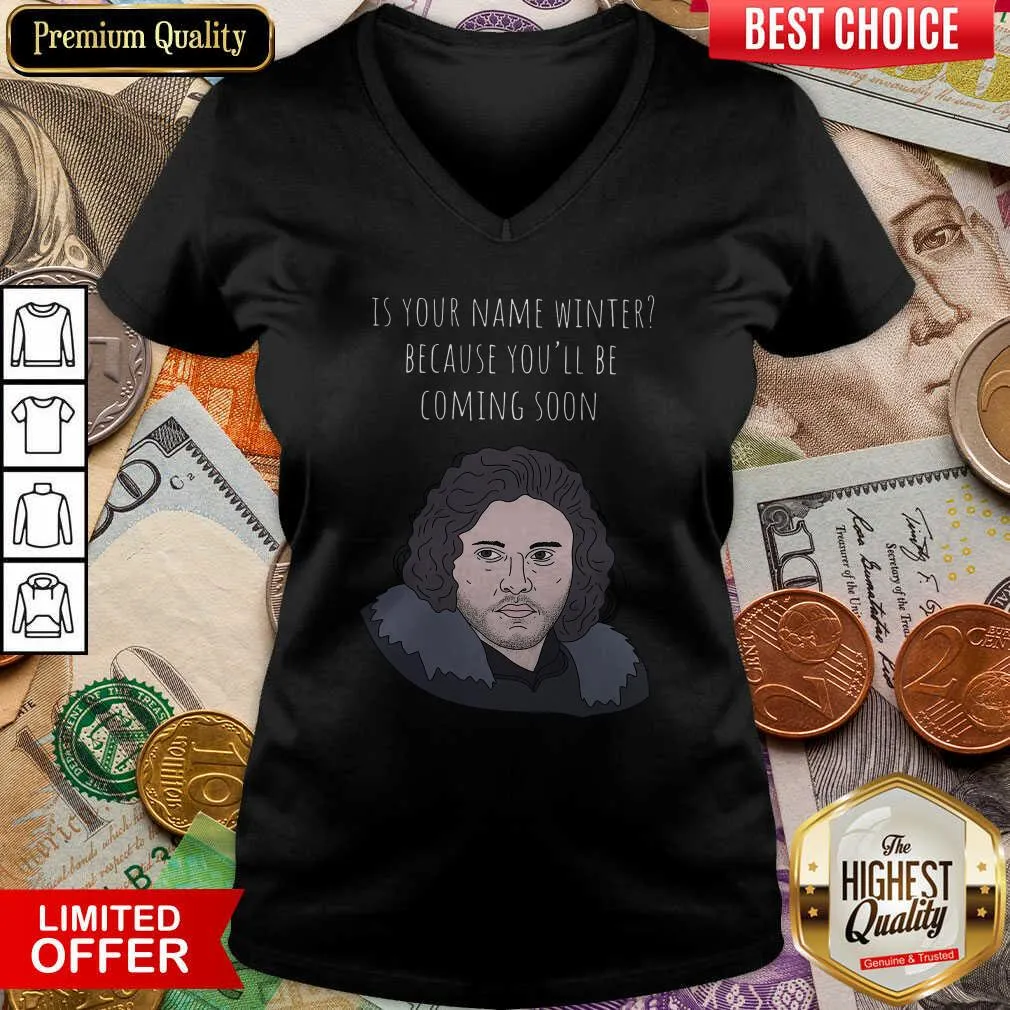 Hot Is Your Name Winter Because Youll Be Coming Soon Shirt - Image 3