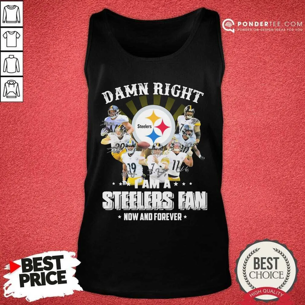 Hot So Damn Right I Am A Pittsburgh Steelers Fan Now And Forever Signature Shirt - Image 2