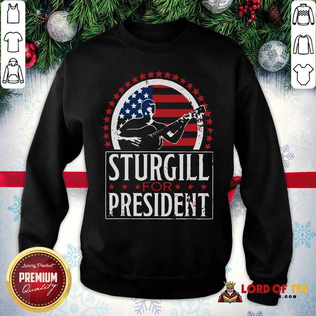 Hot Sturgill For President Shirt - Image 5