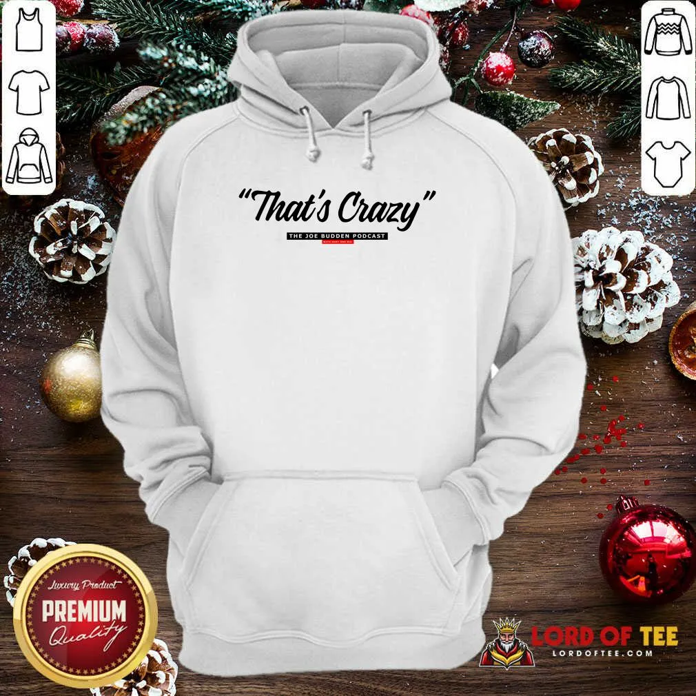 Hot Thats Crazy The Joe Budden Podcast With Rory And Mal Shirt - Image 4