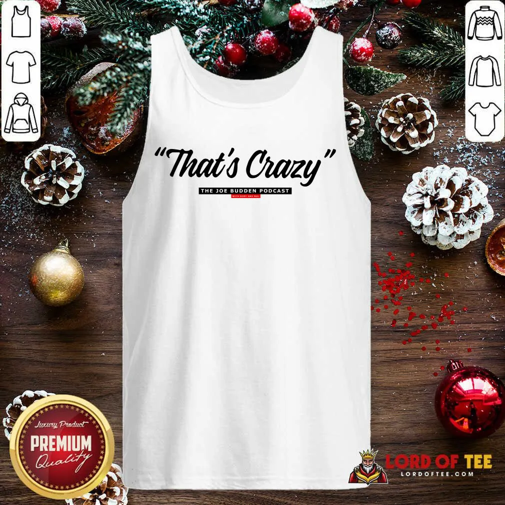 Hot Thats Crazy The Joe Budden Podcast With Rory And Mal Shirt - Image 2