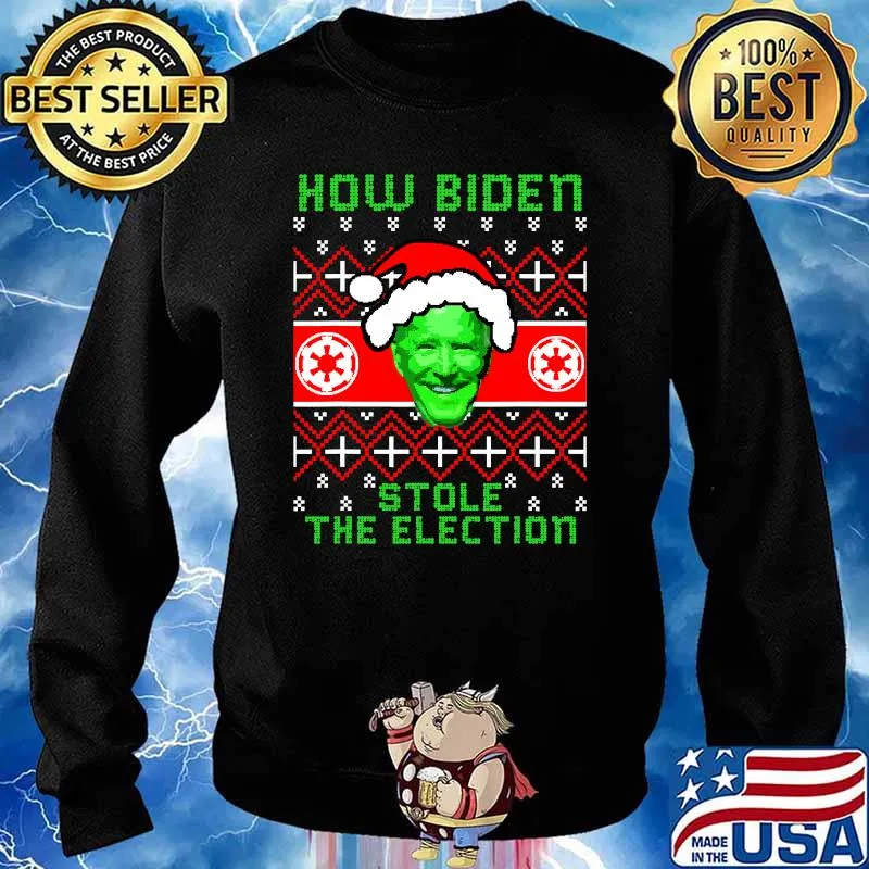 How Biden Stole The Election Ugly Christmas Shirt Sweater