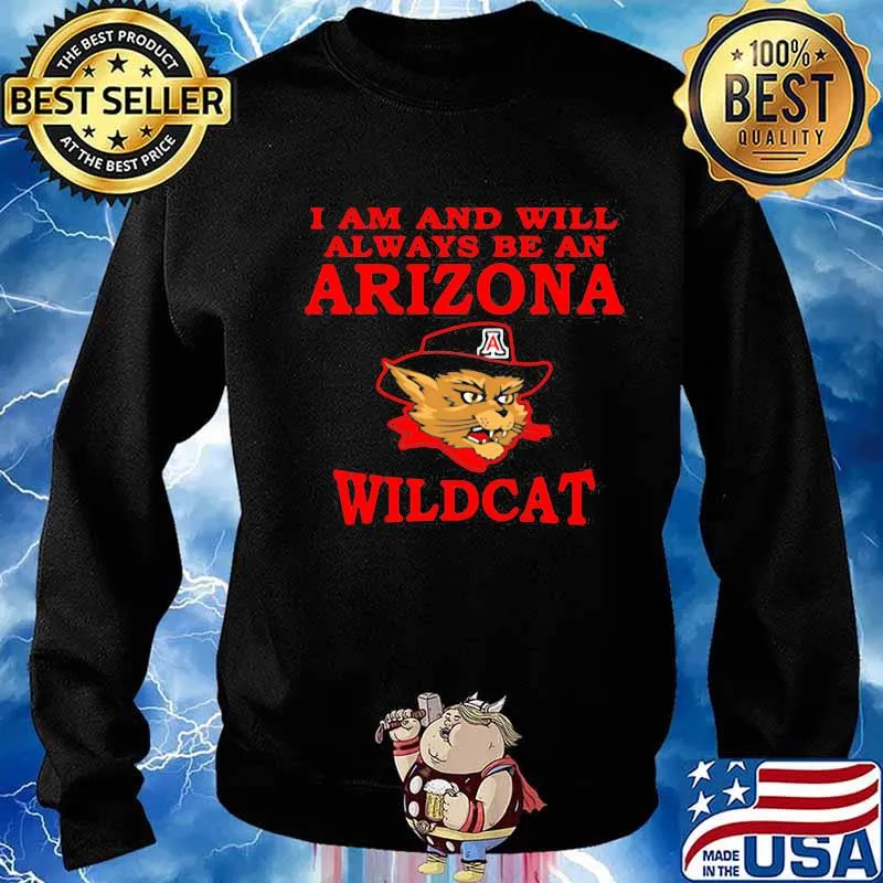 I Am And Will Always Be An Arizona Wildcat Mancat Shirt Sweater