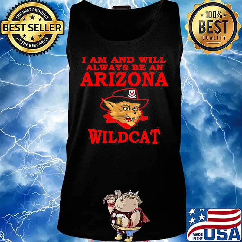 I Am And Will Always Be An Arizona Wildcat Mancat Shirt Tank top