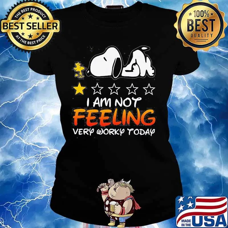 I Am Not Feeling Very Worky Today Recommend One Stars Snoopy With Woodstock Shirt Ladies tee
