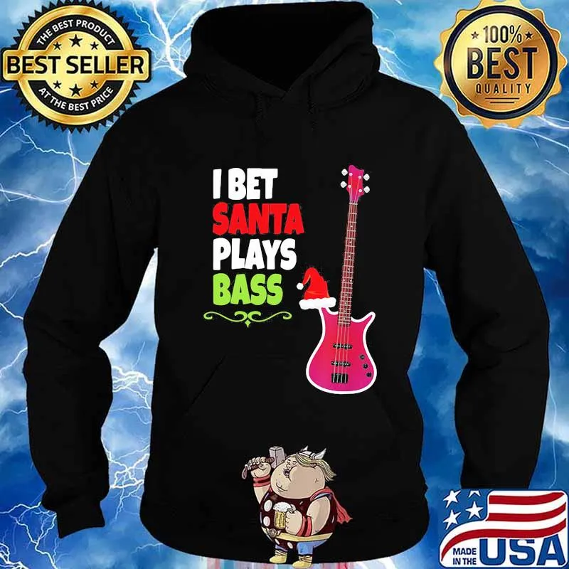 I bet santa plays Bass Guitar Christmas s Hoodie