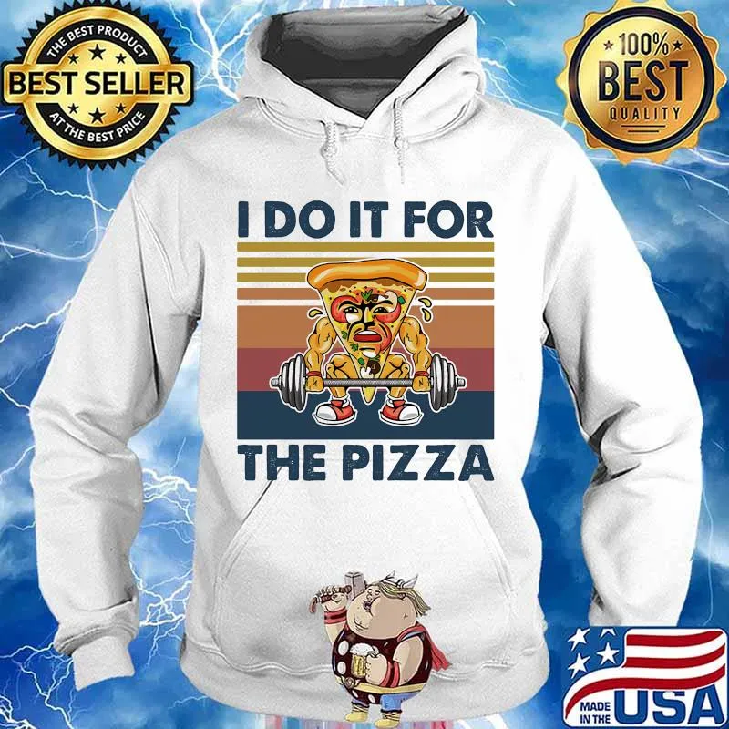 I Do It For The Pizza Weight Lighting Vintage Shirt Hoodie