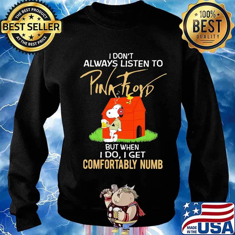I Don’t Always Listen To Pink Floyd But When I Do I Get Comfortably Numb Snoopy Drinking Beer And Woodstock Shirt Sweater