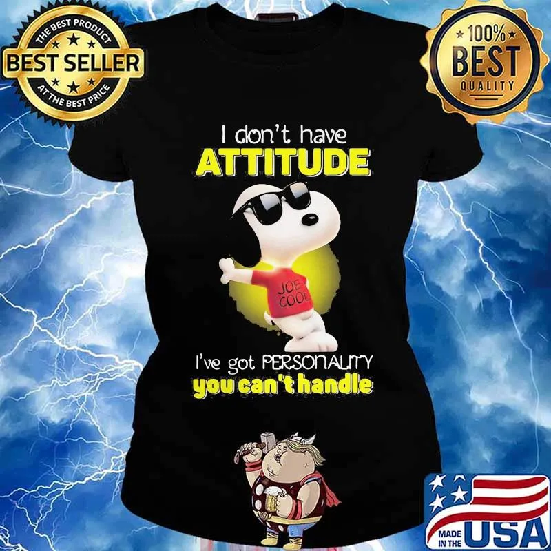 I Don’t Have Attitude I’ve Got Personality You Can’t Handle Snoopy Shirt Ladies tee