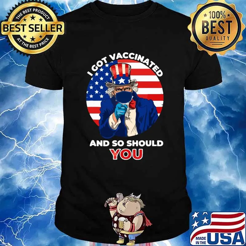I Got Vaccinated And So Should You American flag Shirt
