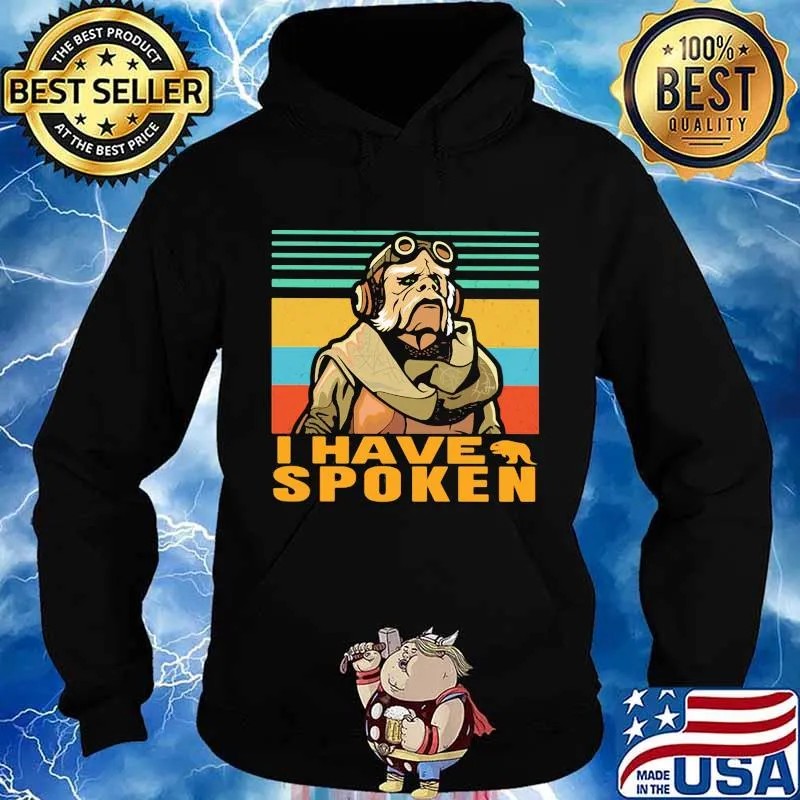 I Have Spoken Old Man Vintage Shirt Hoodie