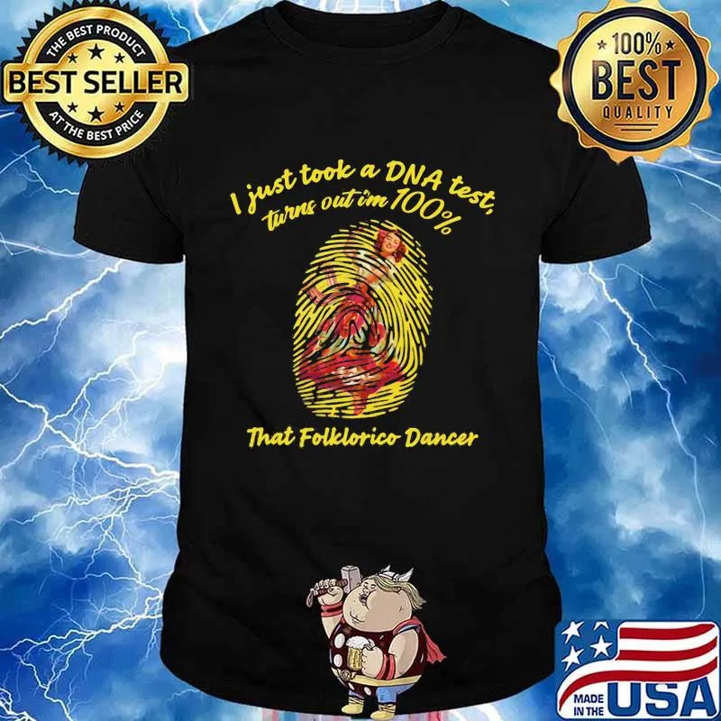 I Just Took A Dna Test Tunrn Out Im 100% That Folklorico Mexican Girl Dancing Shirt