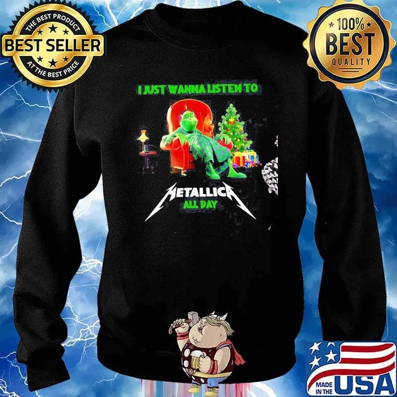I Just Wanna Listen To Metallic All Day Grinch Merry Christmas Shirt Sweater