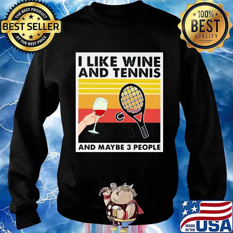 I Like Wine And Tennis And Maybe 3 People Vintage Shirt Sweater