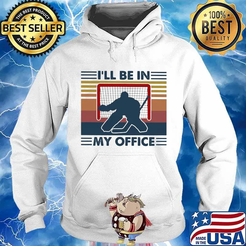 I'll Be In My Office Hockey Vintage Shirt Hoodie