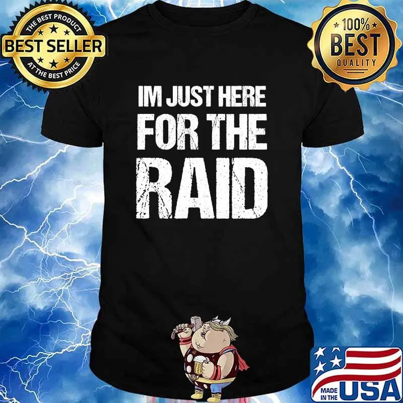 I'm Just Here For The Raid Gamer Shirt