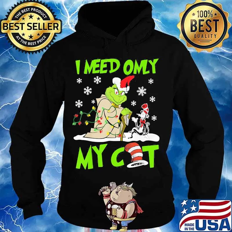 I Need Only My Cat Grinch Santa Reindeer Xmas Shirt Hoodie