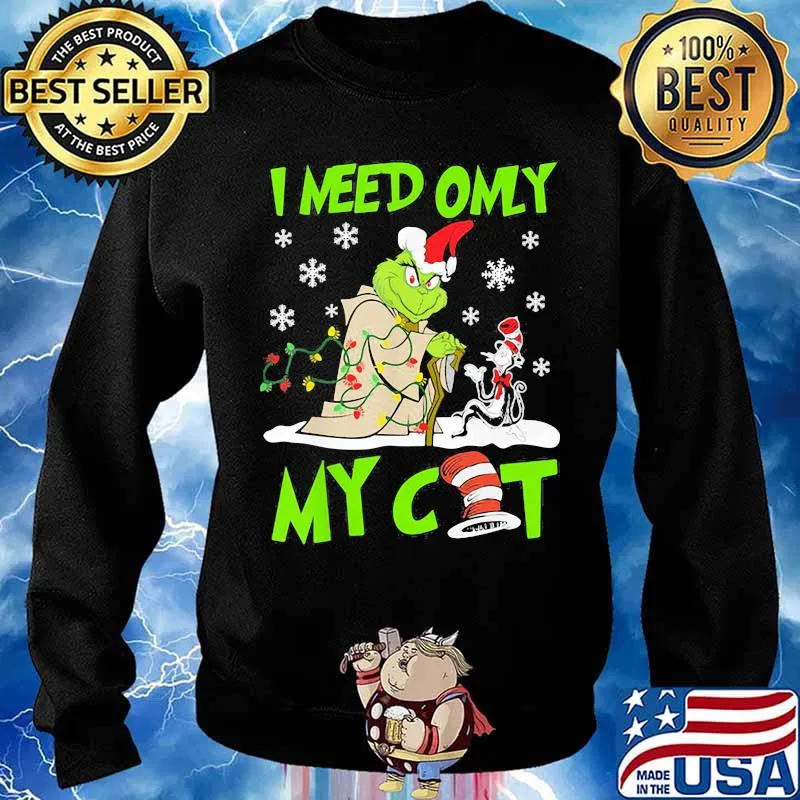 I Need Only My Cat Grinch Santa Reindeer Xmas Shirt Sweater