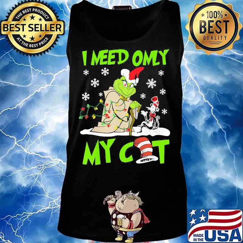 I Need Only My Cat Grinch Santa Reindeer Xmas Shirt Tank top