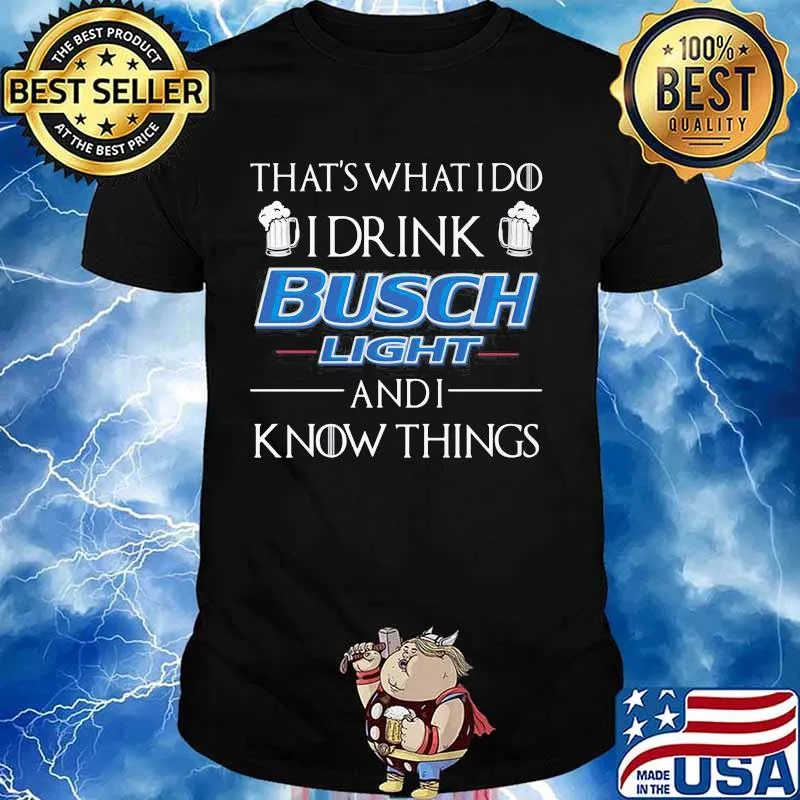 I Only Drink Busch Light 3 Days A Week Yesterday To Day And Tomorrow Shirt