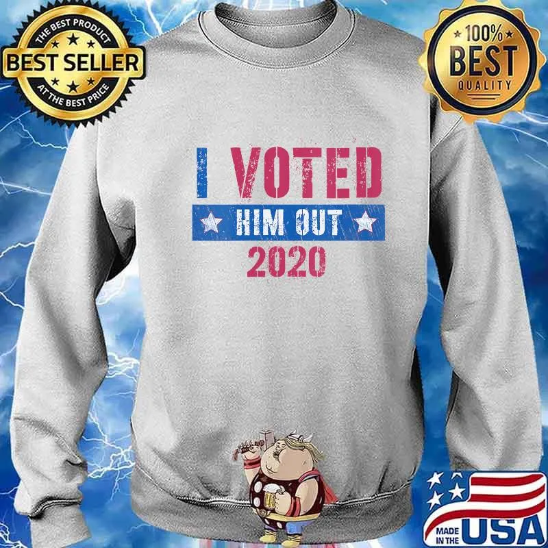 I Voted Him Out 2020 Election Victory Trump Lost Shirt Sweater