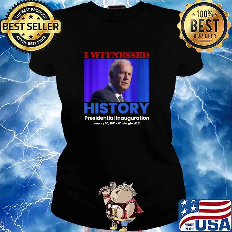 I Witnessed History President Inauguration January 2021 Washing Ton Memento Commemorative Shirt Ladies tee