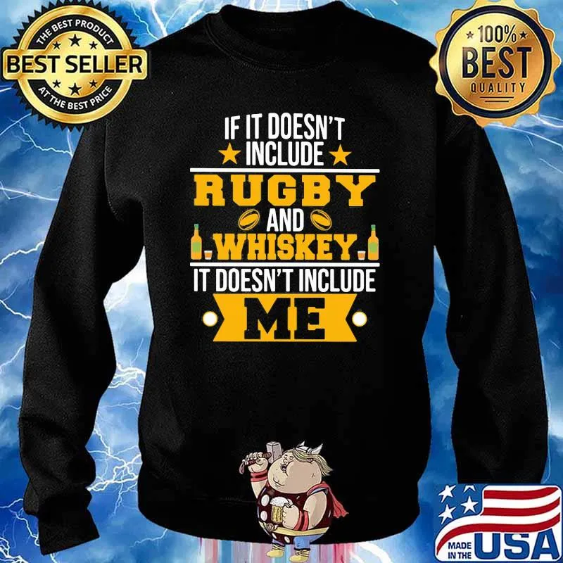 If it doesn't include rugby and whiskey it doesn't include me s Sweater