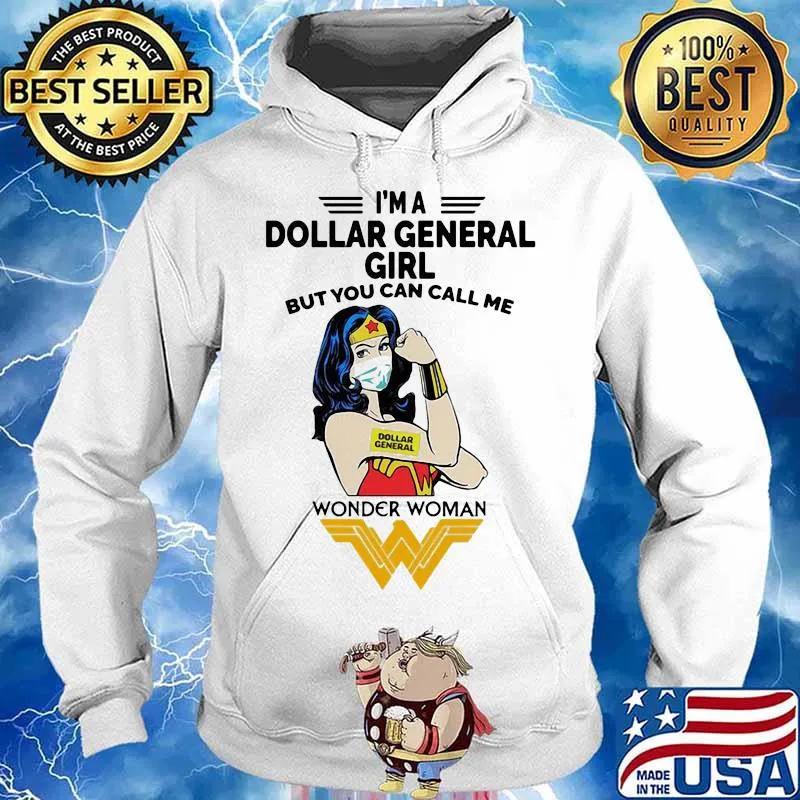 I’m A Dollar General Girl But You Can Call Me Wonder Woman Shirt Hoodie