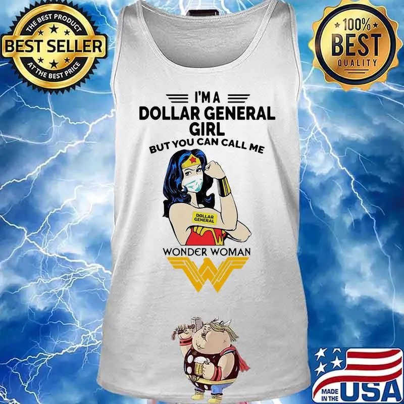 I’m A Dollar General Girl But You Can Call Me Wonder Woman Shirt Tank top