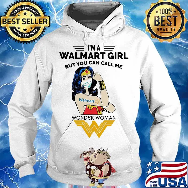 I’m A Walmart Girl But You Can Call Me Wonder Woman Wear Mask Covid 19 Shirt Hoodie