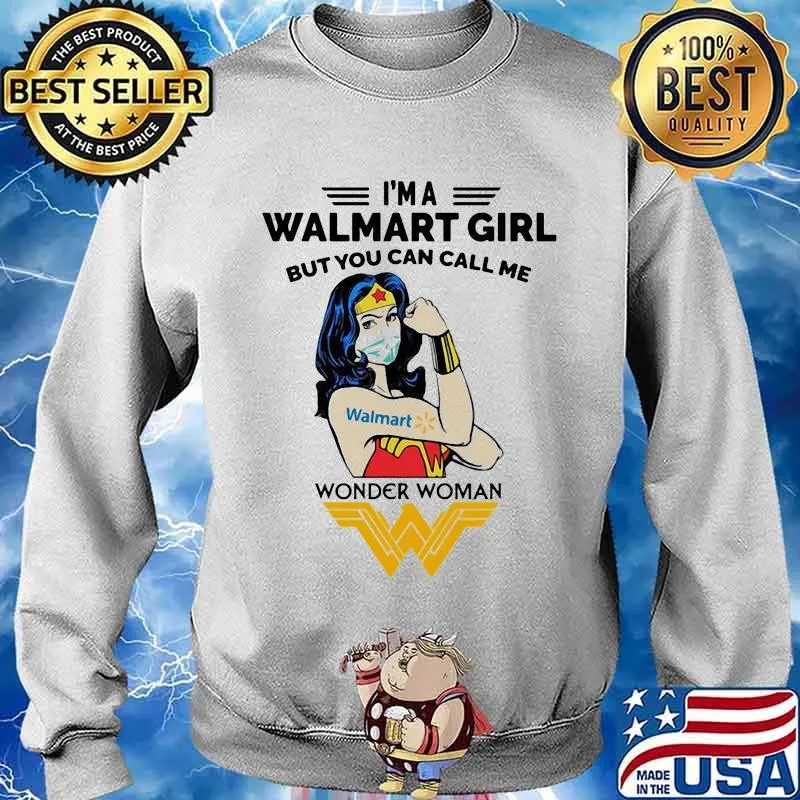 I’m A Walmart Girl But You Can Call Me Wonder Woman Wear Mask Covid 19 Shirt Sweater