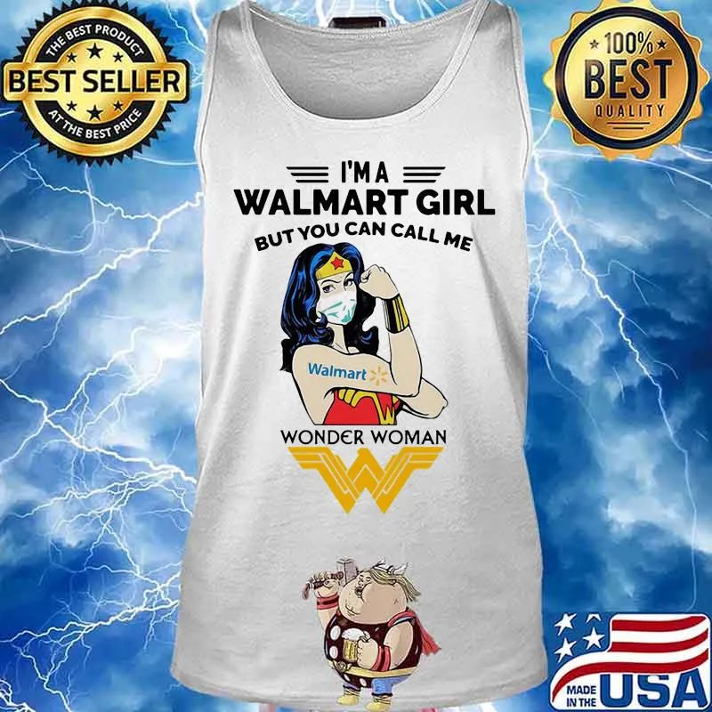 I’m A Walmart Girl But You Can Call Me Wonder Woman Wear Mask Covid 19 Shirt Tank top